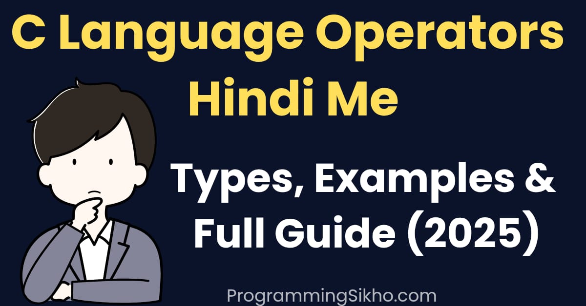 C Language Operators Hindi Me Explained with Types and Examples – 2025 Guide