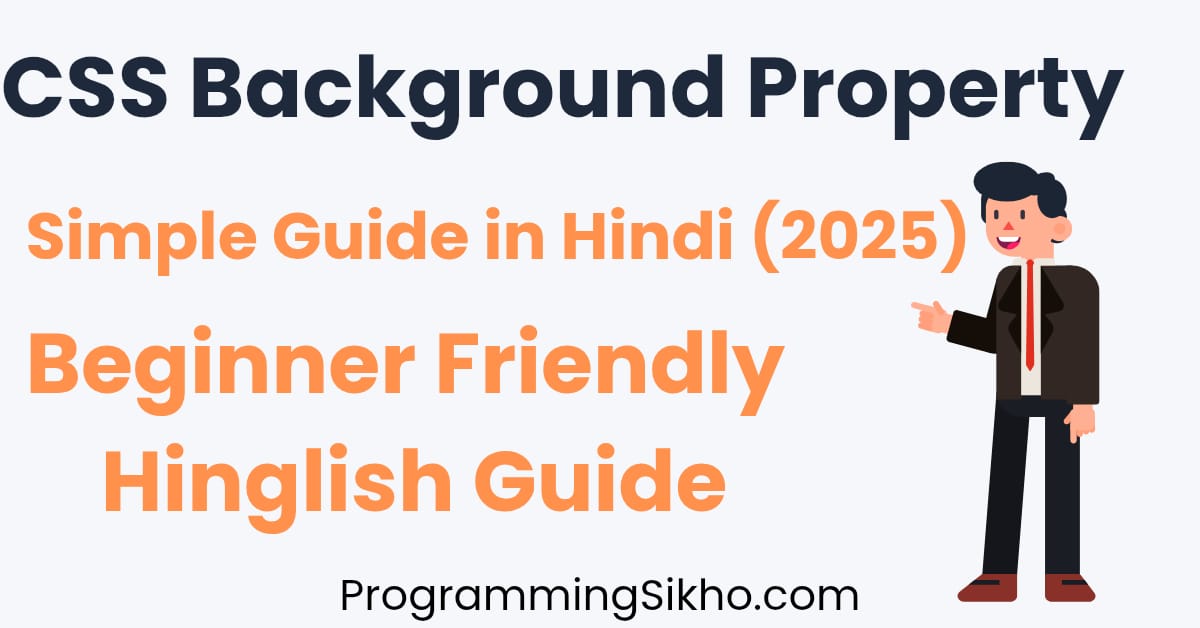 CSS Background Property Guide in Hindi and English for Beginners (2025)
