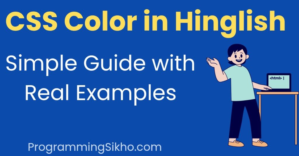 CSS Color in Hinglish – Beginners Friendly Guide with Real Examples