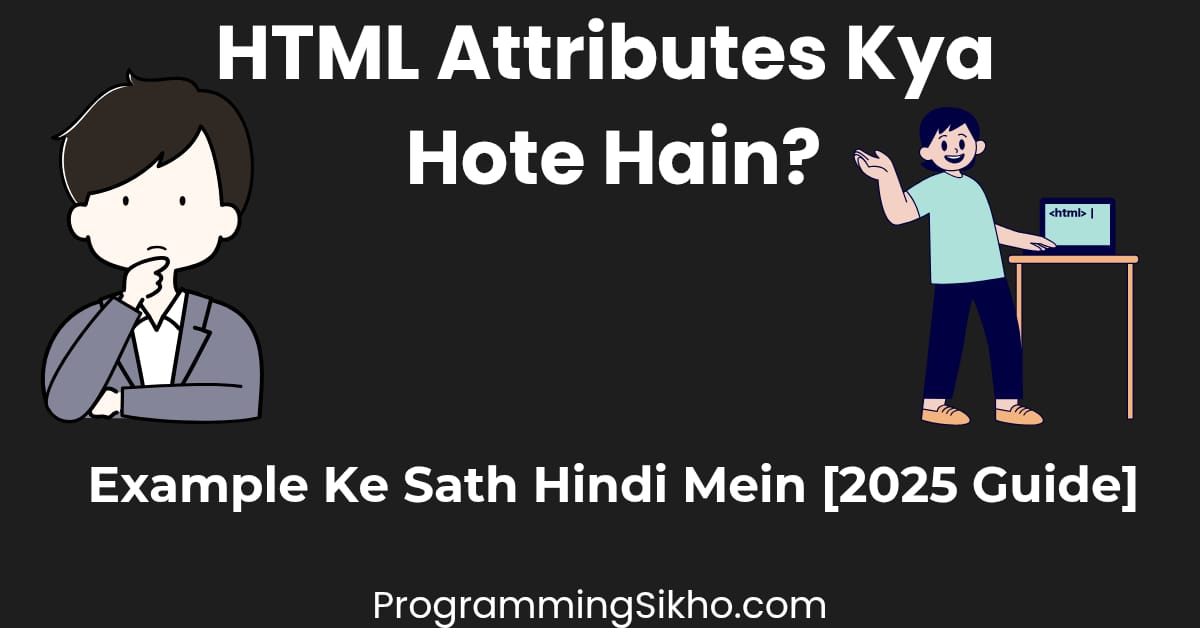 HTML Attributes Kya Hote Hain Example Ke Sath in Hindi 2025