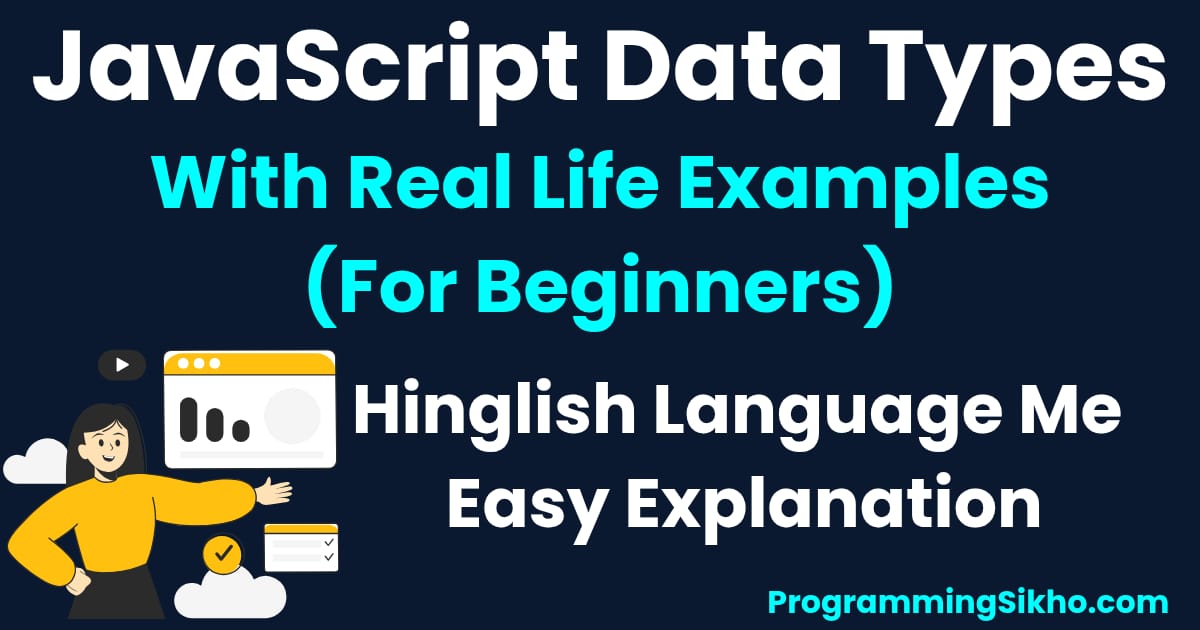 JavaScript Data Types with Real Life Examples for Beginners in Hinglish